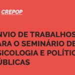 Envio de trabalhos para o seminário de psicologia e políticas públicas