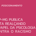 Nota de posicionamento – Psicologia contra o racismo: o fim do genocídio do povo negro é urgente!