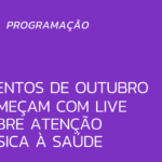Eventos de outubro começam com live sobre atenção básica à saúde