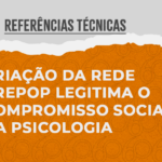 Criação da Rede Crepop legitima o compromisso social da Psicologia, avalia ex-conselheiro do CRP-MG