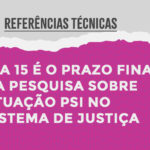 Dia 15 é o prazo final da pesquisa sobre atuação psi no sistema de justiça
