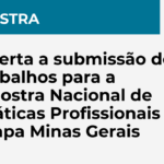 Aberta a submissão de trabalhos para a I Mostra Nacional de Práticas Profissionais – Etapa Minas Gerais