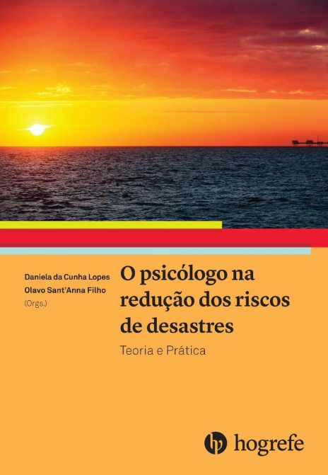 O Psicólogo na Redução dos Riscos de Desastres Teoria e Prática O Psicólogo na Redução dos Riscos de Desastres Teoria e Prática