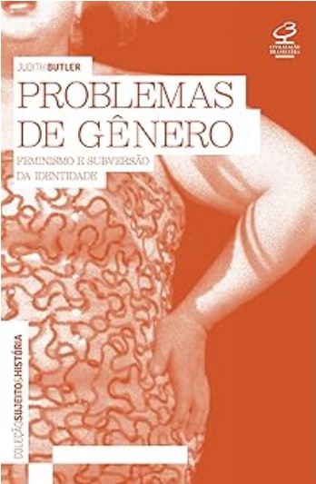Capa do livro "Problemas de gênero: feminismo e subversão da identidade"